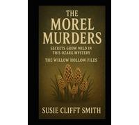 The Morel Murders: Secrets Grow Wild in This Ozark Mystery: Some Experiments Never End: Short Read