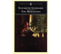 The Morgesons, Penguin Classics Series Elizabeth Stoddard, Lawrence Buell, Sandra A. Zagarell (Auteur)