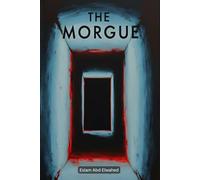 The Morgue: 100 True Stories of Real Encounters, Strange Discoveries, and Unexplained Events Inside the Mortuary