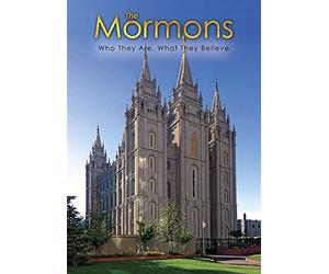 The Mormons: Who They Are, What They Believe