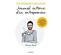 The morning challenge Journal intime d'un entrepreneur