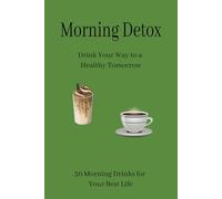 The Morning Detox: Drink Your Way to a Healthy Life