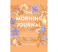 The Morning Journal: Two Minutes to Start Your Day with Intention