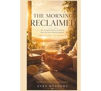 The Morning Reclaimed: Two Complete Books for Women Who Are Done Feeling Depleted