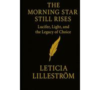 The Morning Star Still Rises: Lucifer, Light, and the Legacy of Choice