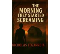 The Morning They Started Screaming
