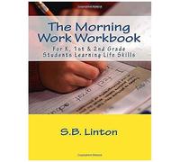 The Morning Work Workbook: For K, 1st & 2nd Grade Students Learning Life Skills