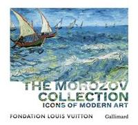 The Morozov Collection Anne Baldassari (Auteur)