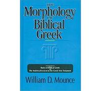 The Morphology of Biblical Greek William D. Mounce (Auteur)