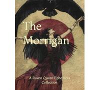 The Morrigan: A Celtic Gothic Raven Queen Ephemera Collection