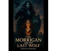 The Morrigan and The Last Wolf