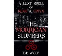 The Morrigan Slumbers: A Lustspell of Rose & Onyx