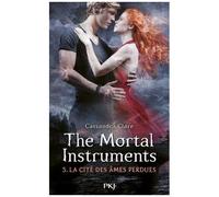 The Mortal Instruments - La Cité Des Ténébres - Tome 5 - La Cité Des Âmes Perdues