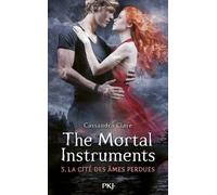 The Mortal Instruments - La Cité Des Ténébres - Tome 5 - La Cité Des Âmes Perdues