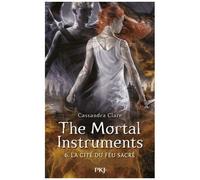 The Mortal Instruments - La Cité Des Ténébres - Tome 6 - La Cité Du Feu Sacré