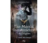 The Mortal Instruments - Les Origines - tome 1 L'ange mécanique (1)
