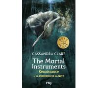 The Mortal Instruments - Renaissance - tome 01 : La princesse de la nuit - young adult - poche