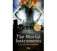 The Mortal Instruments - La Cité Des Ténébres - Tome 2 - La Cité Des Cendres