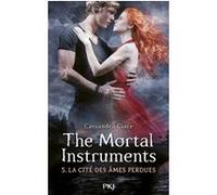 The Mortal Instruments - La Cité Des Ténébres - Tome 5 - La Cité Des Âmes Perdues