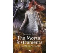 The Mortal Instruments - tome 6 La cité du feu sacré - Cassandra Clare - Pocket Jeunesse - broché - Roman adolescent dès 13 ans