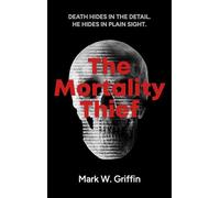 The Mortality Thief: Authentic Thriller Inspired by the Post Office scandal
