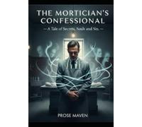 The Mortician's Confessional: Whispers from the Grave: When the Dead Demand Justice | Gothic Suspense | Dark Secrets Thriller | Paranormal