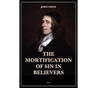 The Mortification Of Sin In Believers