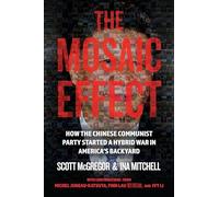 The Mosaic Effect: How the Chinese Communist Party Started a Hybrid War in America's Backyard