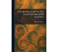 The Mosaic Law in the Light of Modern Science