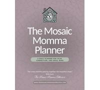The Mosaic Momma Planner: Calm, Connection, and Small Wins