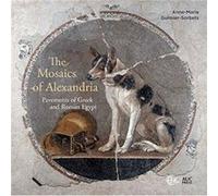 The Mosaics of Alexandria by AnneMarie GuimierSorbets Anne-Marie Guimier-Sorbets (Auteur)