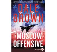 The Moscow Offensive: A High-Stakes Military Thriller Where Iron Wolf Squadron Battles Russian Combat Robots