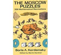 The Moscow Puzzles: 359 Mathematical Recreations