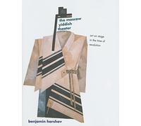 The Moscow Yiddish Theater: Art on Stage in the Time of Revolution