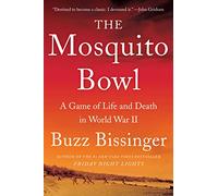 The Mosquito Bowl: A Game of Life and Death in World War II