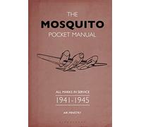 The Mosquito Pocket Manual: All marks in service 1941e1945 (Air Ministry) - [Version Originale] Inconnu (Auteur)