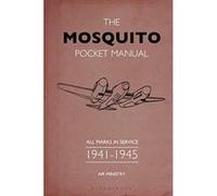 The Mosquito Pocket Manual: All marks in service 1941-1945