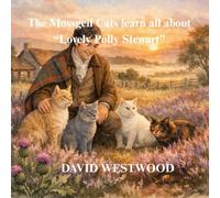 The Mossgeil Cats learn all about “Lovely Polly Stewart”