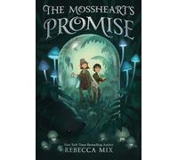 The Mossheart's Promise: A Middle Grade Fantasy About a Young Fairy's Heroic Quest to Escape a Dying Terrarium World for Children (Ages 8-12)