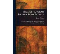 The Most Ancient Lives of Saint Patrick