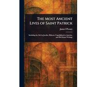The Most Ancient Lives of Saint Patrick