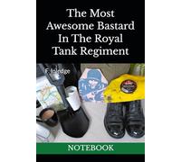 The Most Awesome Bastard In The Royal Tank Regiment: NOTEBOOK royal tank regiment gifts