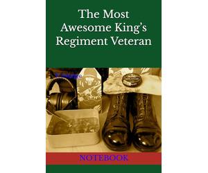 The Most Awesome King’s Regiment Veteran: NOTEBOOK