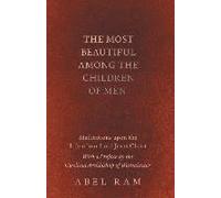 The Most Beautiful Among The Children Of Men - Meditations Upon The Life Of Our Lord Jesus Christ - With A Preface By The Cardinal Archbishop Of Westminster