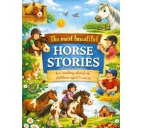 The most beautiful horse stories: For reading aloud to children aged 5 and up