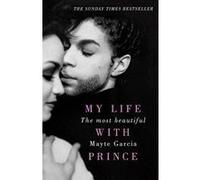The Most Beautiful: My Life With Prince - [Version Originale] Inconnu (Auteur)