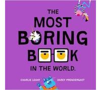 The Most Boring Book in the World by Charlie Leahy Charlie Leahy (Auteur)