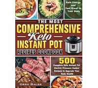 The Most Comprehensive Keto Instant Pot Recipes Cookbook