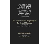 The Most Concise Biography of the Best of Mankind: A Translation of Awjaz As-Siyar li Khayr Al-Bashar