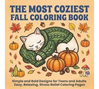 The Most Coziest Fall Coloring Book: Simple and Bold Designs for Teens and Adults | Easy, Relaxing, Stress Relief Coloring Pages